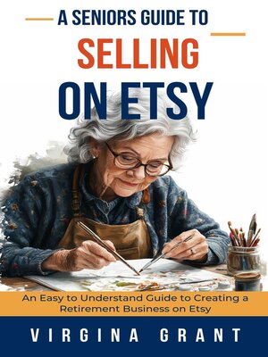 cover image of A Seniors Guide to Selling on Etsy
